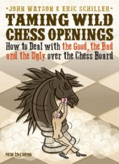 book Taming Wild Chess Openings, How to deal with the Good, the Bad, and the Ugly over the chess board