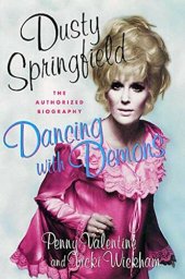 book Dancing With Demons: The Authorized Biography of Dusty Springfield