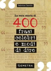 book La vera storia di 400 frasi celebri e modi di dire