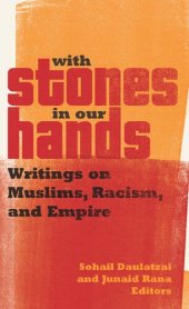 book With Stones in Our Hands: Writings on Muslims, Racism, and Empire