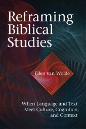 book Reframing Biblical Studies: When Language and Text Meet Culture, Cognition, and Context