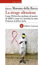 book La strage silenziosa. Come l'Africa ha rischiato di morire di AIDS e come si è invertita la rotta