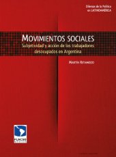 book Movimientos sociales, subjetividad y acción en el Movimiento de Desocupados en Argentina