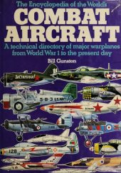 book The Encyclopedia of the World's Combat Aircraft A technical directory of major warplanes from WWI to the present day