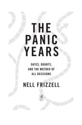 book The Panic Years: Dates, Doubts, and the Mother of All Decisions