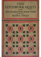 book Old Patchwork Quilts and the Women who Made Them