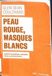 book Peau Rouge, Masques Blancs: Contre La Politique Coloniale de Reconnaissance