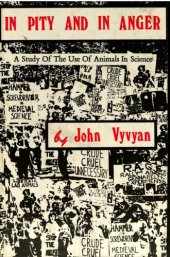 book In Pity and In Anger : A Study of the Use of Animals in Science