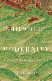 book Shipwreck Modernity: Ecologies of Globalization, 1550–1719