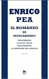 book Il romanzo di Moscardino: Moscardino-Il volto santo-Magoometto-Il servitore del diavolo