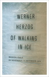 book Of Walking in Ice: Munich–Paris, 23 November–14 December 1974