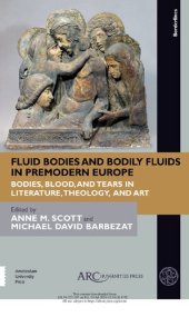 book Fluid Bodies and Bodily Fluids in Premodern Europe: Bodies, Blood, and Tears in Literature, Theology, and Art