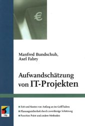 book Aufwandschätzung von IT-Projekten [Zeit und Kosten von Anfang an im Griff haben ; Planungssicherheit durch zuverlässige Schätzung ; function point und andere Methoden]