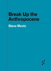 book Break Up the Anthropocene