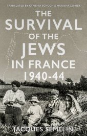 book The Survival of the Jews in France, 1940 - 44