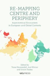 book Re-Mapping Centre and Periphery: Asymmetrical Encounters in European and Global Contexts