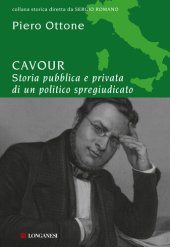 book Cavour. Storia pubblica e privata di un politico spregiudicato