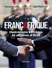 book Françafrique: Opérations secrètes et affaires d’État