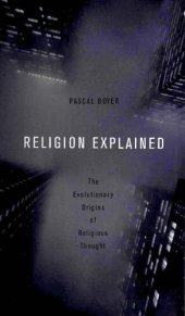 book Religion Explained: The Evolutionary Origins of Religious Thought