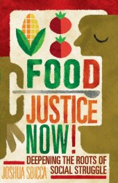 book Food Justice Now!: Deepening the Roots of Social Struggle