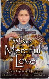 book 33 Days to Merciful Love: A Do-It-Yourself Retreat in Preparation for Consecration to Divine Mercy