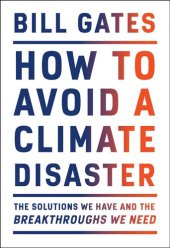 book How to Avoid a Climate Disaster: The Solutions We Have and the Breakthroughs We Need