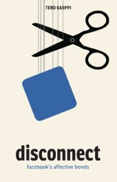 book Disconnect: Facebook's Affective Bonds