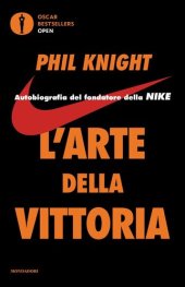 book L'arte della vittoria. Autobiografia del fondatore della Nike