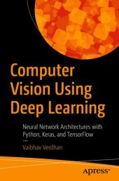 book Computer Vision Using Deep Learning: Neural Network Architectures with Python and Keras