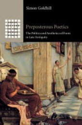 book Preposterous Poetics: The Politics and Aesthetics of Form in Late Antiquity