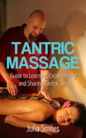 book Tantric Massage:  Guide to Learn and Experience Tantric Sex (Prelong Sex, Kuma Sutra, Sexual Self Help)