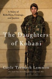 book The Daughters of Kobani: A Story of Rebellion, Courage, and Justice