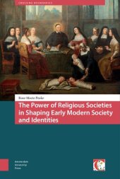 book The Power of Religious Societies in Shaping Early Modern Society and Identities