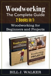 book WOODWORKING The Complete Guide 2 Books in 1 Woodworking for Beginners and Projects