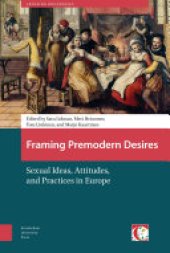 book Framing premodern desires: sexual ideas, attitudes, and practices in Europe