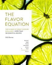 book The flavor equation : the science of great cooking explained in more than 100 essential recipes