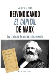 book Reivindicando El Capital de Marx: Una refutación al mito de su incoherencia