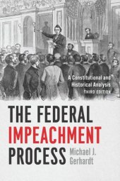 book The Federal Impeachment Process: A Constitutional And Historical Analysis