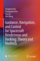 book Guidance, Navigation, and Control for Spacecraft Rendezvous and Docking: Theory and Methods