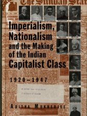 book Imperialism, Nationalism and the Making of the Indian Capitalist Class, 1920-1947