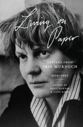 book Living on Paper: Letters from Iris Murdoch 1934-1995