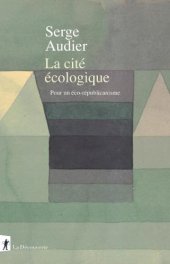 book La cité écologique : pour un éco-républicanisme