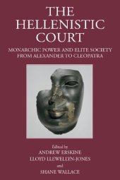 book The Hellenistic Court: Monarchic Power and Elite Society from Alexander to Cleopatra