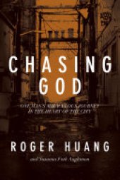 book Chasing God: One Man's Miraculous Journey in the Heart of the City