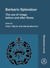 book Barbaric Splendour: The Use of Image Before and After Rome