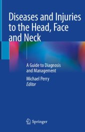 book Diseases and Injuries to the Head, Face and Neck: A Guide to Diagnosis and Management