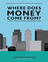 book Where Does Money Come From?: A Guide to the UK Monetary & Banking System