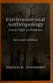 book Environmental Anthropology. From Pigs to Policies.