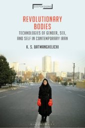 book Revolutionary Bodies: Technologies of Gender, Sex, and Self in Contemporary Iran