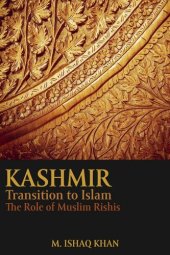 book Kashmir's Transition To Islam: The Role of Muslim Rishis (15th to 18th Centuries)